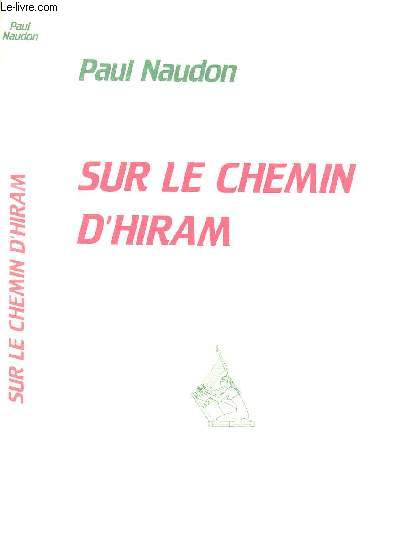 SUR LE CHEMIN D'HIRAM - COLLECTION HISTOIRE ET TRADITION