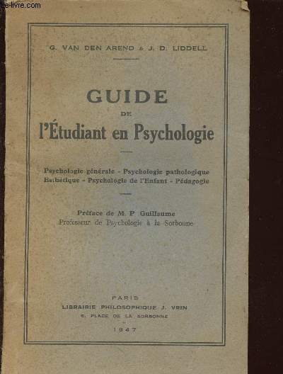 GUIDE DE L'ETUDIANT EN PSYCHOLOGIE - Psychologie gnrale - psychologie pathologique - esthtique - psychologie de l'enfant - pdagogie.