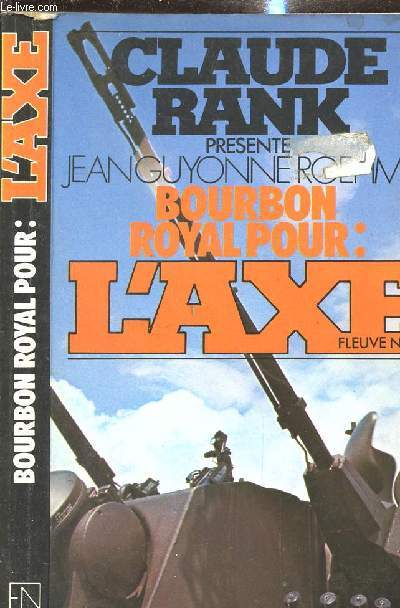 RANK CLAUDE /BOURBON ROYAL POUR : L AXE