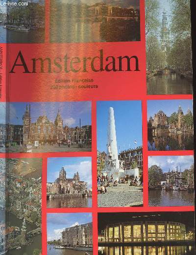 AMSTERDAM - EDITION FRANCAISE - 200 PHOTOS COULEURS