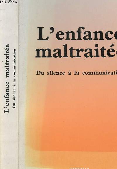 L ENFANCE MALTRAITE - DU SILENCE A LA COMMUNICATION
