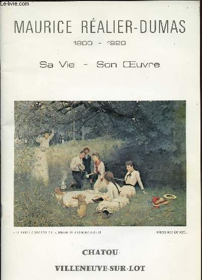 MAURICE REALIER - DUMAS 1860/1928 - SA VIE - SON OEUVRE