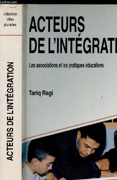 ACTEURS DE L INTEGRATION - LESASSOCIATIONS ET LESPRATIQUES EDUCATIVES
