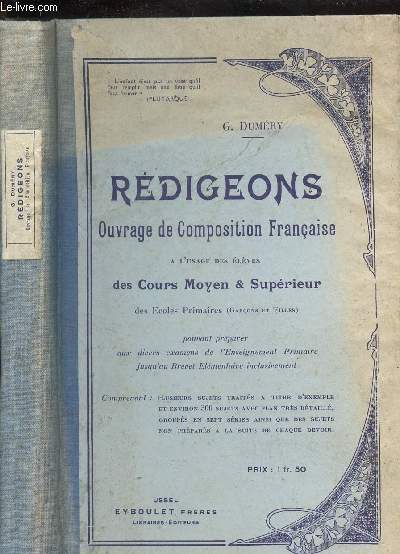 REDIGEONS - OUVRAGE DE COMPOSTION FRANCAISE - A LUSAGE DES ELEVES DES COURS MOYEN ET SUPERIEUR
