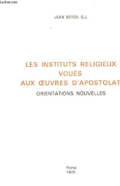 LES INSTITUTS RELIGIEUX VOUES AUX OEUVRES D APOSTOLAT/ORIENTATIONS NOUVELLES-ROMA 1978