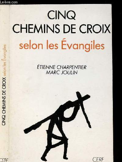 CINQ CHEMINS DE CROIX SELON LES EVANGILES