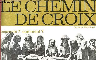 LE CHEMIN DE CROIX - POURQUOI? COMMENT?
