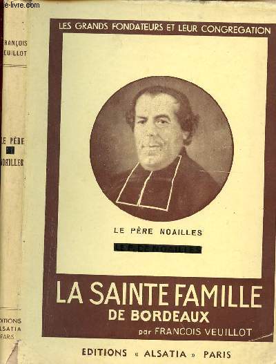 LE PERE DE NOAILLES ET LA SAINTE FAMILLE DE BORDEAUX