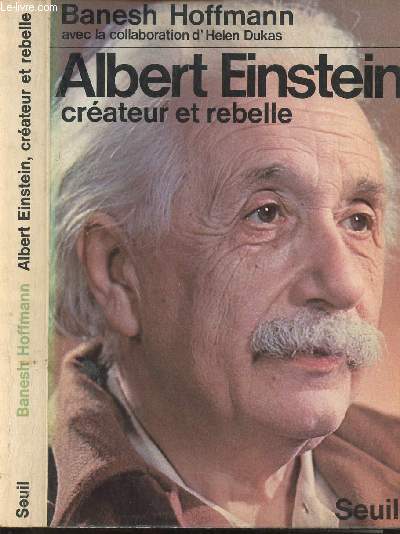 ALBERT EINSTEIN - CREATEUR ET REBELLE
