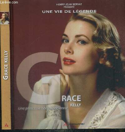 GRACE KELLY - UNE PRINCESSE HOLLYWOODIENNE