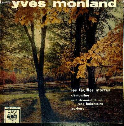 1 DISQUE AUDIO 45 TOURS - YVES MONTAND - accompagn par Bob Castella et son orchestre / Les feuilles mortes / une demoiselle sur une balanoire / Clmentine / Barbara.