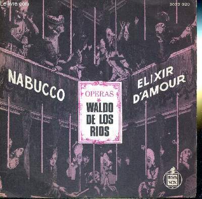 1 DISQUE AUDIO 45 TOURS - OPERAS - WALDO DE LOS RIOS / NABUCCO / ELIXIR D'AMOUR