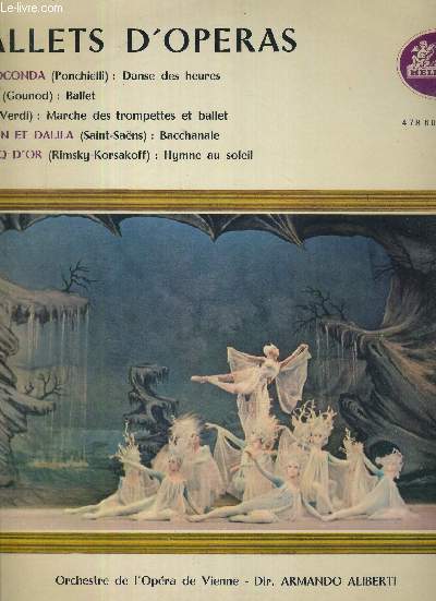 1 DISQUE AUDIO 33 TOURS - BALLETS D'OPERAS - Orchestre de l'Opra de Vienne / La Gioconda (Ponchielli) : danse des heures / Faust (Gounod) : ballet / Aida (Verdi) : marche des trompettes et ballet / Samson et Dalila (Saint Saens) : Bacchanale...