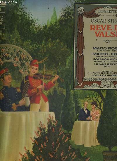 1 DISQUE AUDIO 33 TOURS - REVE DE VALSE - OSCAR STRAUS - oprette en 3 actes / Le pays du sourire / les cloches de Corneville / Monsieur Beaucaire / la fille de madame Angot / Vronique / les saltimbanques / la mascotte / la toison d'or...