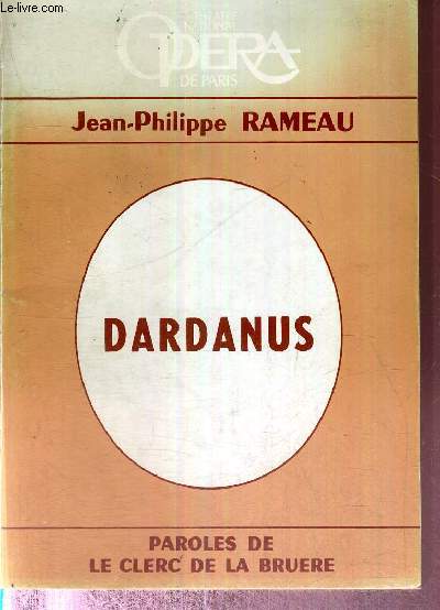 DARDANUS - PAROLES DE LE CLERC DE LA BRUERE - collection Theatre national Opera de Paris