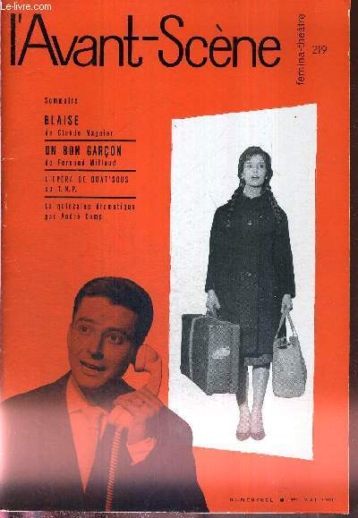 L'AVANT SCENE FEMINA-THEATRE N219 - 1er mai 1960 / Blaise, de Claude Magnier / Un bon garon, de Fernand Millaud / l'opra de quat'sous au T.N.P. / la quinzaine dramatique par Andr Camp.
