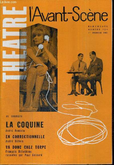 L'AVANT SCENE THEATRE N254 - 1er dcembre 1961 / La comique, Andr Roussin / En correctionnelle, Andr Gillois / Va donc chez Trpe, Franois Billetdoux raconte par Paul Guimard .