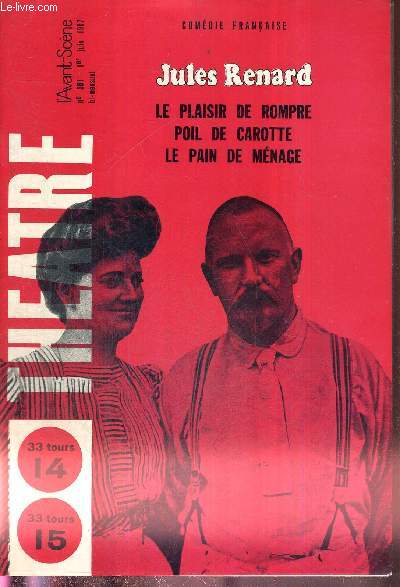 L'AVANT SCENE THEATRE N381 - 1er juin 1967 / Jules Renard, un corch vif / Jouer Jules Renard, par P.L. Mignon / Le plaisir de rompre, J. Renard / Le pain de mnage, J. Renard / l'hommage  Jules Renard  travers la presse de 1960.