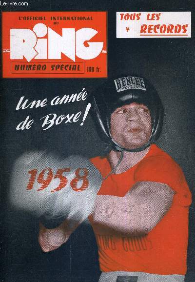 L'OFFICIEL INTERNATIONAL DU RING - N108 - janvier 1958 / tous les records / une anne de boxe / tmoignages au livre d'or de la boxe / une anne de boxe en images...