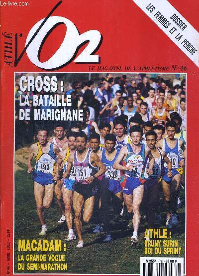 VO2 MAGAZINE - MARATHON ATHLETISME CROSS - N46 - avril 93 / cross : la bataille de Marignane / dossier : les femmes et la perche / Macadam : la grande vogue du semi-marathon / athle : Bruny Surin roi du sprint...