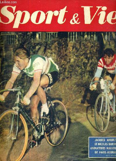 SPORT & VIE - N24 - mai 1958 / Jacques Anquetil en Nicolas Barone animateurs malheureux de Paris-Roubaix / Toni Sailer acteur / Bretigny : laboratoire des hommes et des avions / un athlete nomm Cheval...