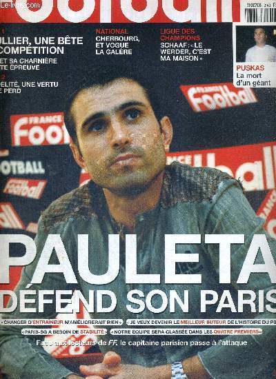 FRANCE FOOTBALL MARDI - N3163 - 21 novembre 2006 / Pauleta dfend son Paris / Puskas, la mort d'un gant / ligue des champions : Schaaf : 