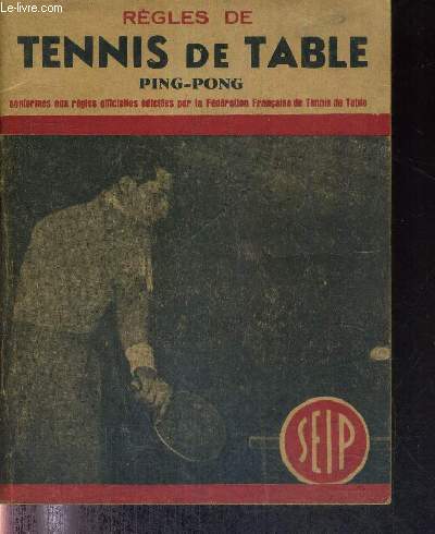 REGLES DE TENNIS DE TABLE - Ping-Pong conformes aux regles officielles etablies par la Federation Francaise de Tennis de Table