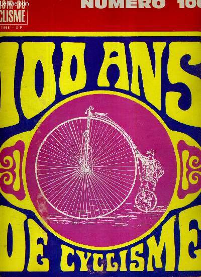 MIROIR DU CYCLISME - N 100 - juin 68 / 100 ans de cyclisme / le roman de la bicyclette / l'histoire du cyclisme, c'est avant tout l'histoire des courses, de Lapize et Garin  Merckx, en passant par Coppi, Bobet, et Anquetil ...