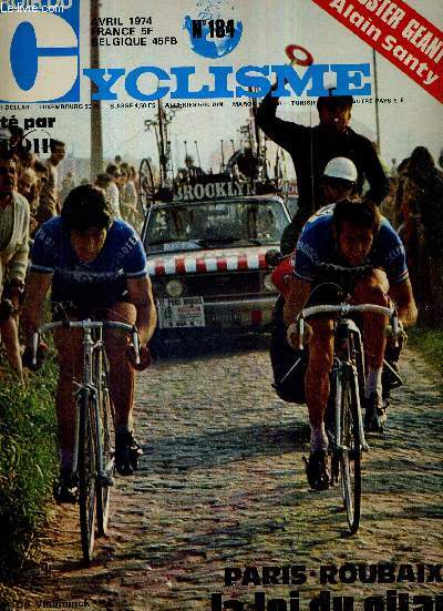 MIROIR DU CYCLISME - N 184 - avril 74 / Paris-Roubaix, la loi du gitan / Rik Van Looy / ces merveilleux fous pdalants / Tour des Flandres / vlo et mdicaments / cyclotourisme : impact national...