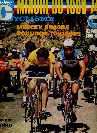 MIROIR DU CYCLISME - N 190 - juillet-aout 74 / Merckx encore Poulidor toujours / l'heure dangereuse / Poppe story in england / 
