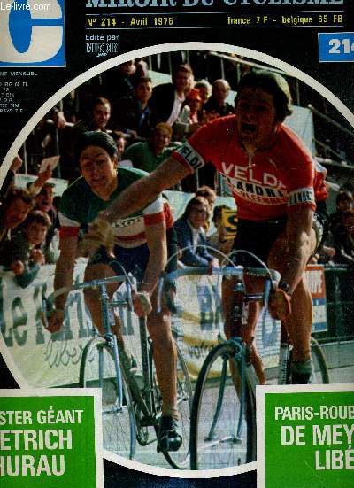MIROIR DU CYCLISME - N 214 - avril 1976 / Paris-Roubaix De Meyer libr / dfense des coureurs / le tour des Flandres / il y a 20 ans / le National / la tribune du dbutant.
