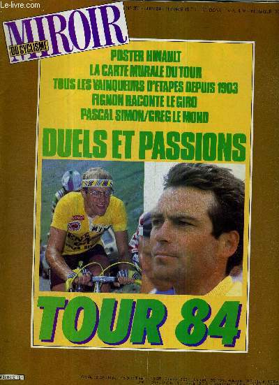 MIROIR DU CYCLISME - N 353 - juin 84 / Tour 84 / tous les vainqueurs du tour / tous les vainqueurs d'tapes depuis 1903 / Fignon raconte le giro / Pascal Simon - Greg Lemond, duels et passions / les cingls du tour...