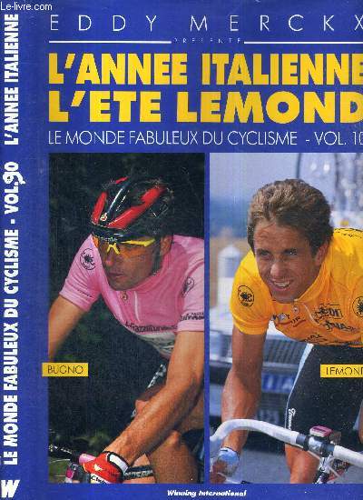 LE MONDE FABULEUX DU CYCLISME - VOL. 10 - L'ANNE ITALIENNE - L'ETE LEMOND