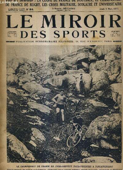 LE MIROIR DES SPORTS - N 88 - 9 mars 1922 / le championnat de France de cross-country cyclo-pdestre  Fontainebleau / trop de sport et pas assez de culture physique / comment nous jouions au football il y a 20 ans...