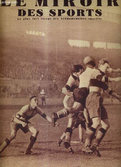 LE MIROIR DES SPORTS - N 812 - 19 fvrier 1935 / Paris fait bonne garde, devant les Tchques, tandis que l'quipe de France affronte la redoutable quipe d'Italie / dans le championnat dde rugby, Toulon est tenu en chec par le boucau...