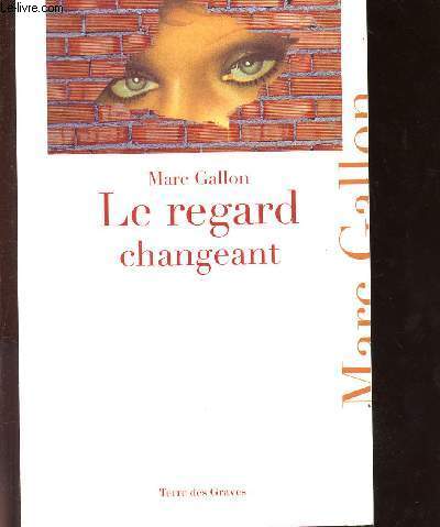 LE REGARD CHANGEANT