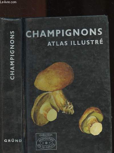 CHAMPIGNONS - ATLAS ILLUSTRE