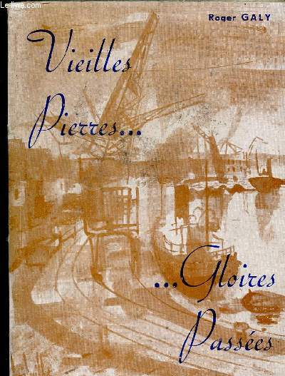 VIEILLES PIERRES - GLOIRES PASSES
