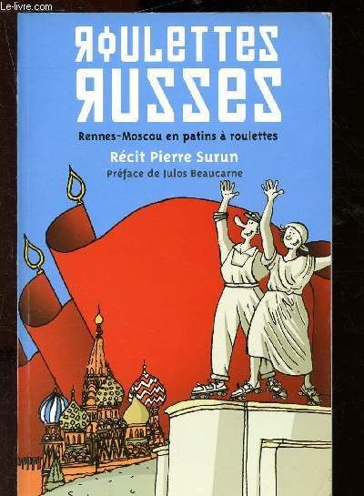 Roulettes russes : Rennes - moscou en patins  roulette