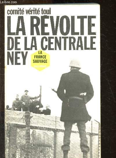 La rvolte de la centrale Ney 5/13 dcembre 1971
