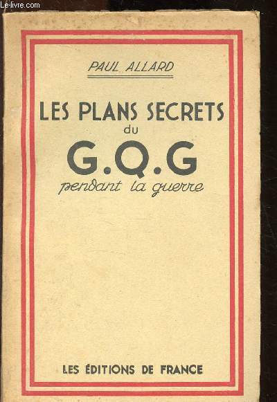 Les plans secrets du G.Q.G pendant la guerre d'aprs des documents indits