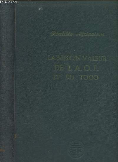 La mise en valeur de l'A.O.F. et du Togo (Ralits africaines - JUillet 1955)