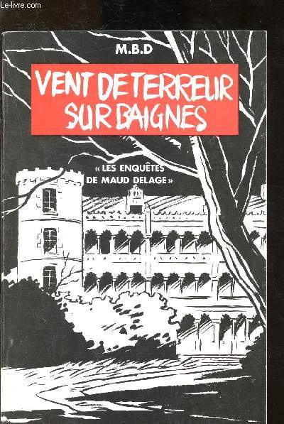 Vent de terreur sur Baignes (Les enqutes de Maud Delage n6)