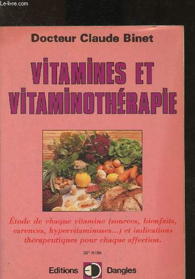 Vitamines et vitaminothrapie (Etude de chaque vitamines et indications thrapeutiques pour chaque affection)