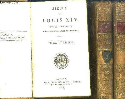 Sicle de Louis XIV - En 3 volumes - Tome premier , second + prcis du sicle