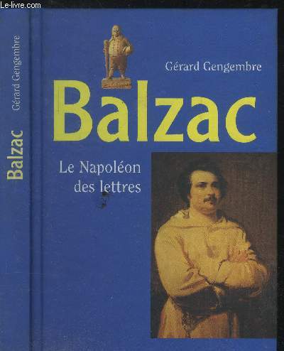 Balzac : Le Napolon des lettres
