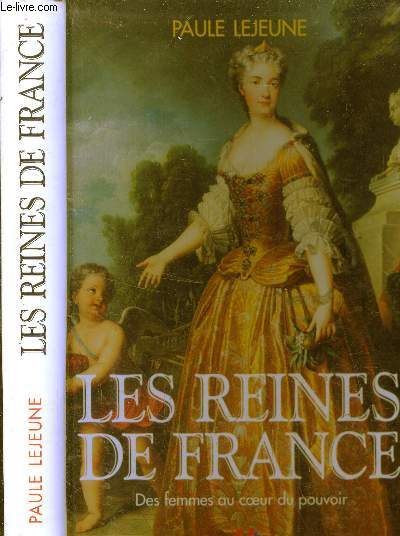 Les reines de France - Des femmes au coeur du pouvoir
