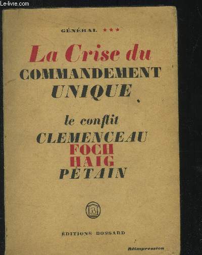 La Crise du commandement unique Le conflit Clemenceau, Fich, Haig, Ptain