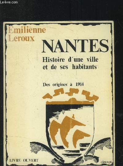 Nantes - Histoire d'une ville et de ses habitants : Des origines  1914