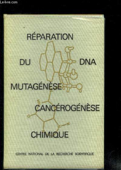 Colloque internationaux du centre national de la rechercher scientifique - n256 - Mcanismes d'altration et de rparation du DNA, relations avec la mutagnse et la cancrognse chimique - Mention 4-9 juillet 1976